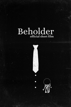 Watch BEHOLDER. Official Short Film Movies Online Free