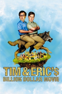 Watch Tim and Eric's Billion Dollar Movie Movies Online Free