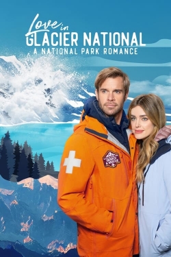 Watch Love in Glacier National: A National Park Romance Movies Online Free