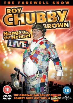 Watch Roy Chubby Brown - Hangs up the Helmet Live Movies Online Free