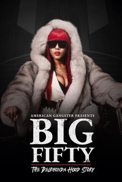 Watch American Gangster Presents: Big Fifty - The Delronda Hood Story Movies Online Free