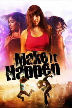 Watch Make It Happen Movies Online Free