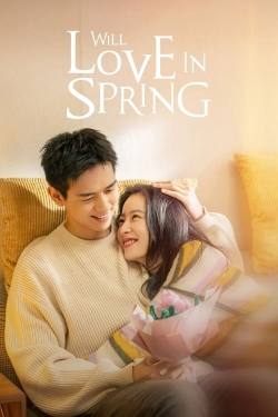 Watch Will Love In Spring Movies Online Free