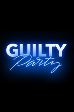 Watch Guilty Party Movies Online Free