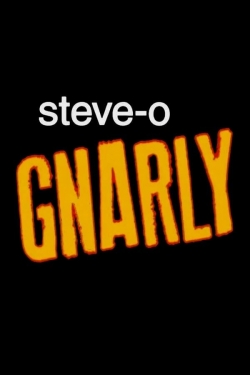 Watch Steve-O: Gnarly Movies Online Free