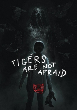 Watch Tigers Are Not Afraid Movies Online Free