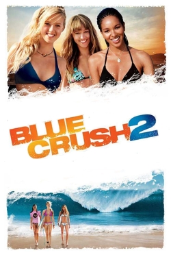 Watch Blue Crush 2 Movies Online Free