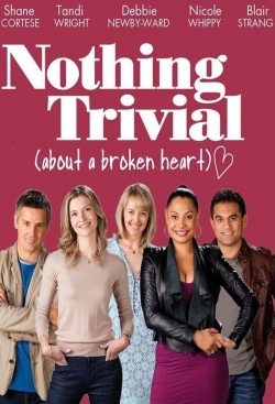 Watch Nothing Trivial Movies Online Free