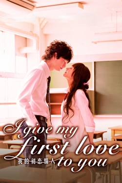 Watch I Give My First Love to You Movies Online Free