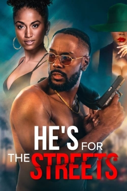 Watch He's for the Streets Movies Online Free