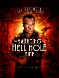 Watch The Haunting of Hell Hole Mine Movies Online Free