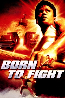 Watch Born to Fight Movies Online Free