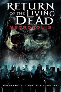 Watch Return of the Living Dead: Necropolis Movies Online Free