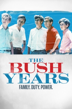 Watch The Bush Years: Family, Duty, Power Movies Online Free