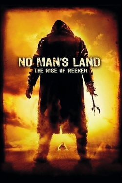 Watch No Man's Land: The Rise of Reeker Movies Online Free