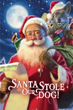 Watch Santa Stole Our Dog: A Merry Doggone Christmas! Movies Online Free