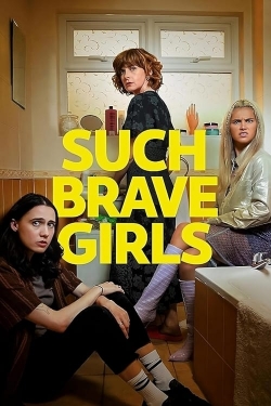 Watch Such Brave Girls Movies Online Free