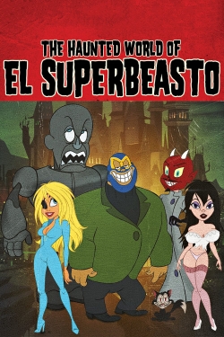 Watch The Haunted World of El Superbeasto Movies Online Free