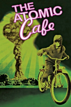 Watch The Atomic Cafe Movies Online Free