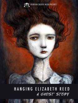 Watch Hanging Elizabeth Reed: A Ghost Story Movies Online Free