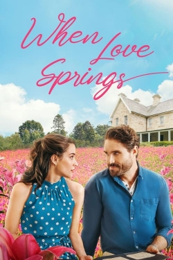 Watch When Love Springs Movies Online Free