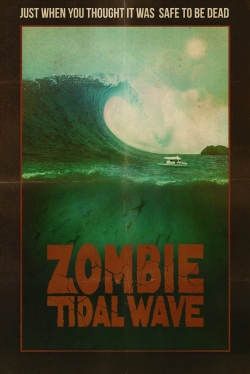 Watch Zombie Tidal Wave Movies Online Free