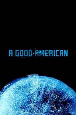 Watch A Good American Movies Online Free