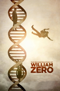 Watch The Reconstruction of William Zero Movies Online Free