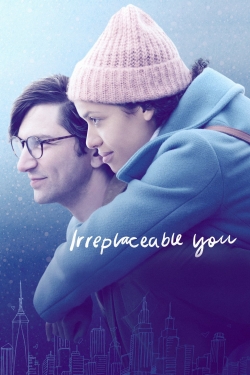 Watch Irreplaceable You Movies Online Free