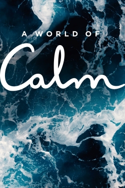 Watch A World of Calm Movies Online Free