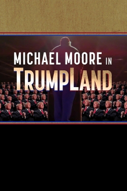 Watch Michael Moore in TrumpLand Movies Online Free