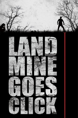 Watch Landmine Goes Click Movies Online Free