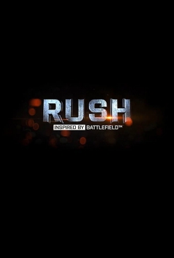 Watch RUSH: Inspired by Battlefield Movies Online Free