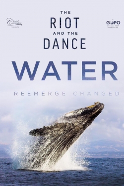 Watch The Riot and the Dance: Water Movies Online Free