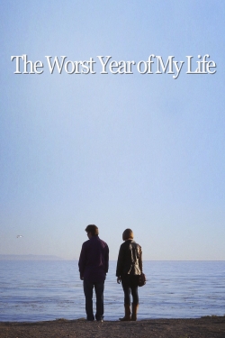 Watch The Worst Year of My Life Movies Online Free