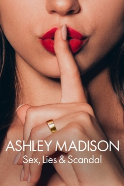 Watch Ashley Madison: Sex, Lies & Scandal Movies Online Free