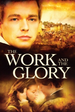 Watch The Work and the Glory Movies Online Free