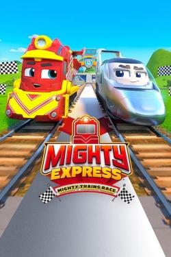 Watch Mighty Express: Mighty Trains Race Movies Online Free