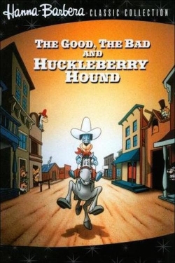 Watch The Good, the Bad, and Huckleberry Hound Movies Online Free