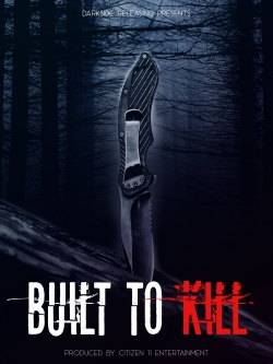 Watch Built to Kill Movies Online Free