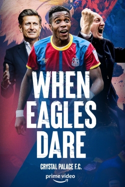 Watch When Eagles Dare: Crystal Palace F.C. Movies Online Free