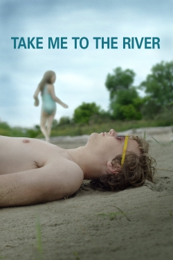 Watch Take Me to the River Movies Online Free