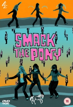 Watch Smack the Pony Movies Online Free