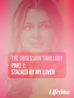 Watch Obsession: Stalked by My Lover Movies Online Free