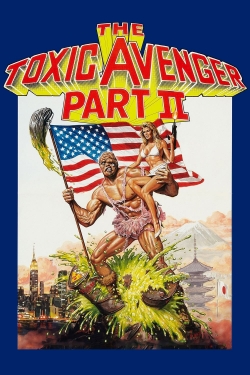 Watch The Toxic Avenger Part II Movies Online Free
