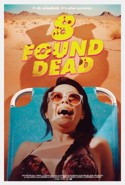 Watch 8 Found Dead Movies Online Free