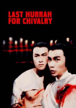 Watch Last Hurrah for Chivalry Movies Online Free