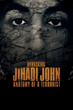 Watch Unmasking Jihadi John: Anatomy of a Terrorist Movies Online Free