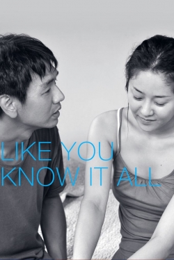 Watch Like You Know It All Movies Online Free