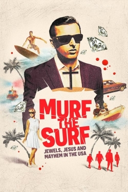 Watch Murf the Surf: Jewels, Jesus, and Mayhem in the USA Movies Online Free